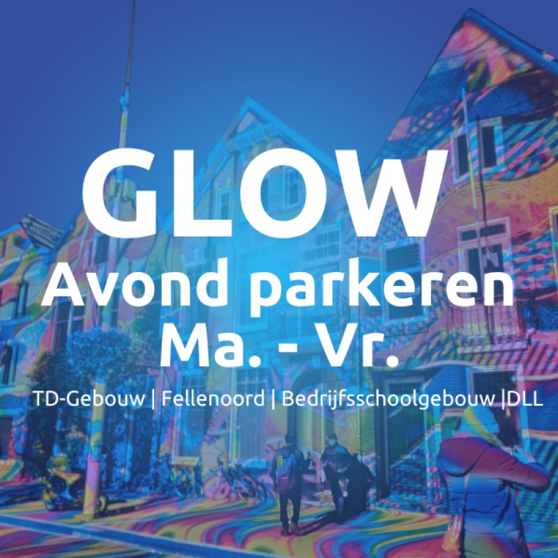 GLOW parkeren voor &euro;6,-per dag